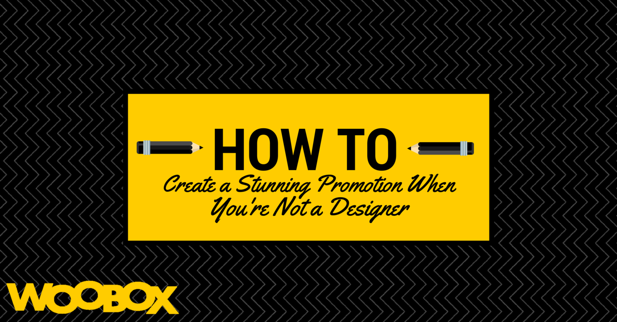 How to Create a Stunning Promotion When You're Not a Designer